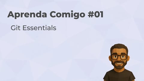 🚀 Aprenda Comigo #01 — Git Essentials
