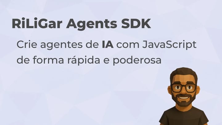 Lançamos o RiLiGar Agents SDK — Crie agentes de IA com JavaScript de forma rápida e poderosa